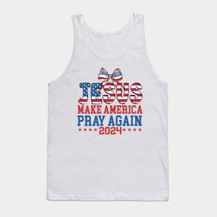 Jesus Make America Pray Again 2024, Christian 4th of July, America, Independence Day Tank Top